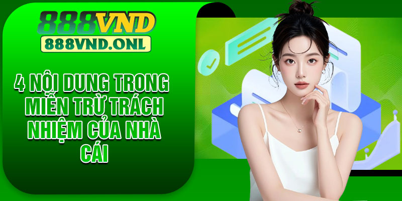 4 nội dung trong miễn trừ trách nhiệm của nhà cái