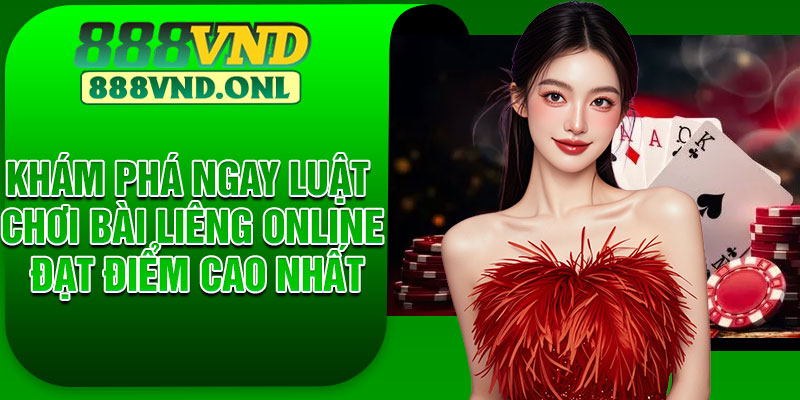 Khám phá ngay luật chơi bài liêng online đạt điểm cao nhất