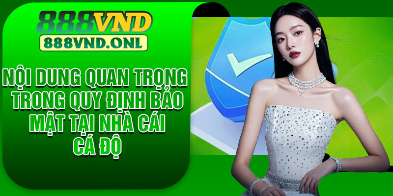 Nội dung quan trọng trong quy định bảo mật tại nhà cái cá độ