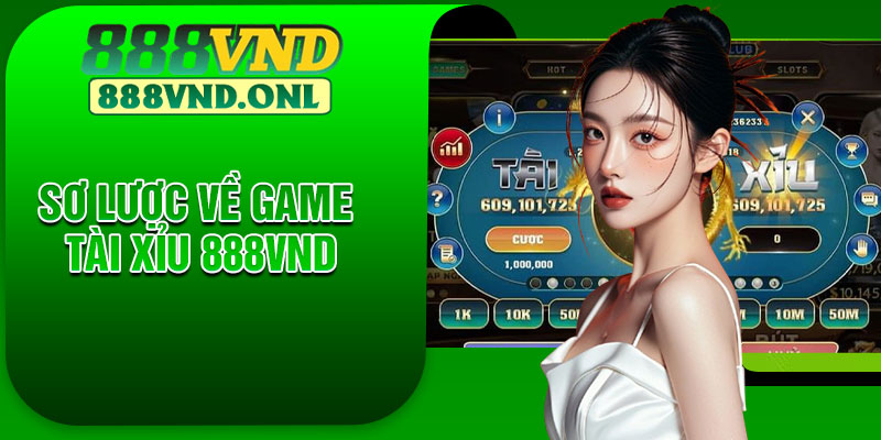 Sơ lược về game tài xỉu 888vnd